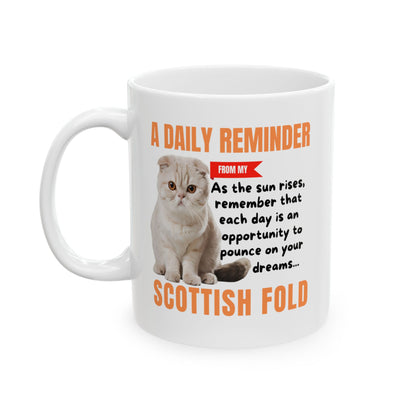 A Daily Reminder From My Scottish Fold Ceramic Mug, 11oz,