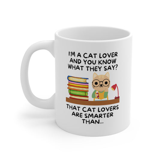 Cat Lovers Are Smarter Ceramic Mug 11oz