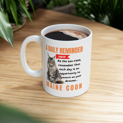 A Daily Reminder From My Maine Coon Ceramic Mug, 11oz