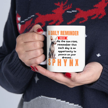 A Daily Reminder From My Sphynx Ceramic Mug, 11oz