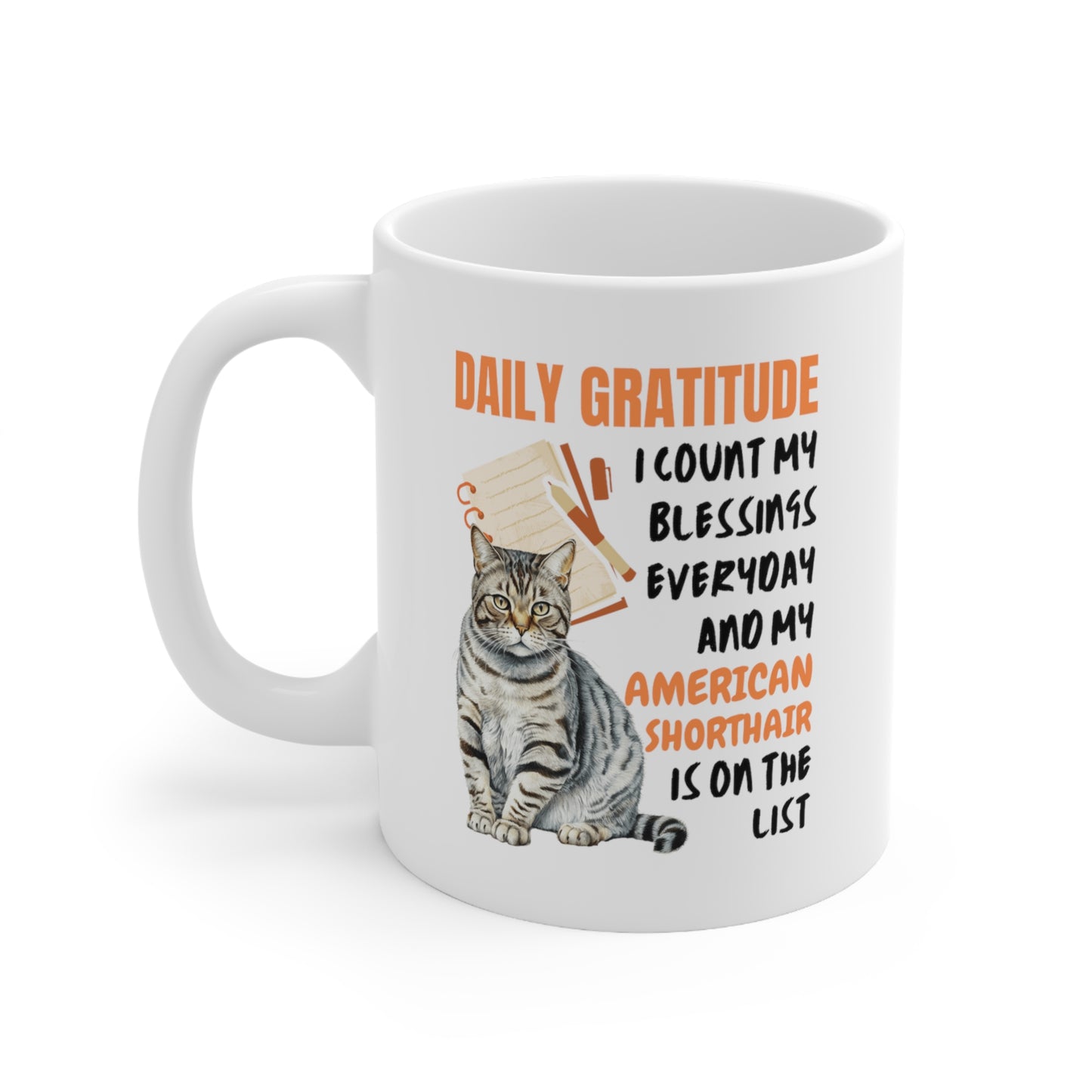 Daily Gratitude My American Shorthair Cat Ceramic Mug 11oz