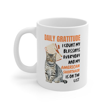 Daily Gratitude My American Shorthair Cat Ceramic Mug 11oz