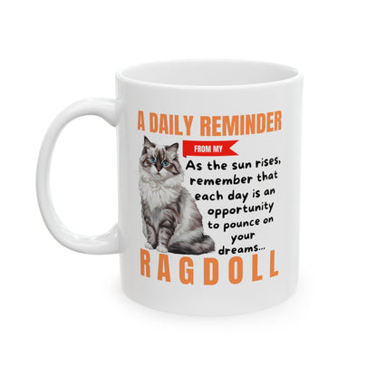 A Daily Reminder From My Ragdoll Ceramic Mug, 11oz
