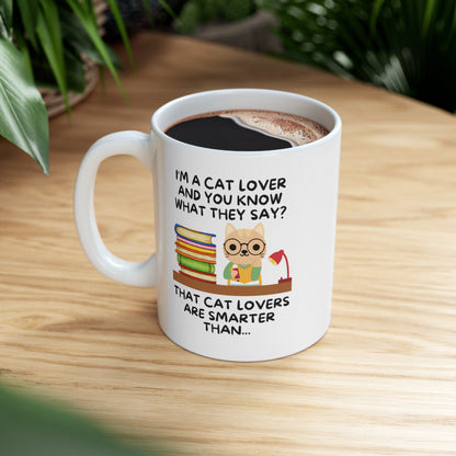 Cat Lovers Are Smarter Ceramic Mug 11oz