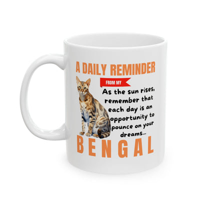 A Daily Reminder From My Bengal Ceramic Mug, 11oz