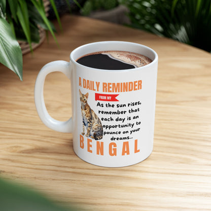 A Daily Reminder From My Bengal Ceramic Mug, 11oz