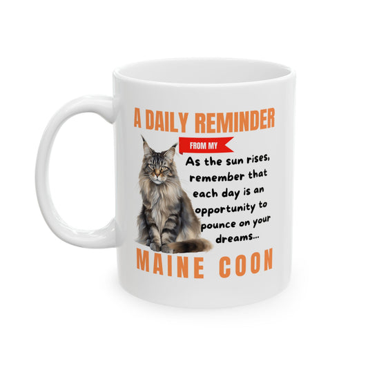 A Daily Reminder From My Maine Coon Ceramic Mug, 11oz
