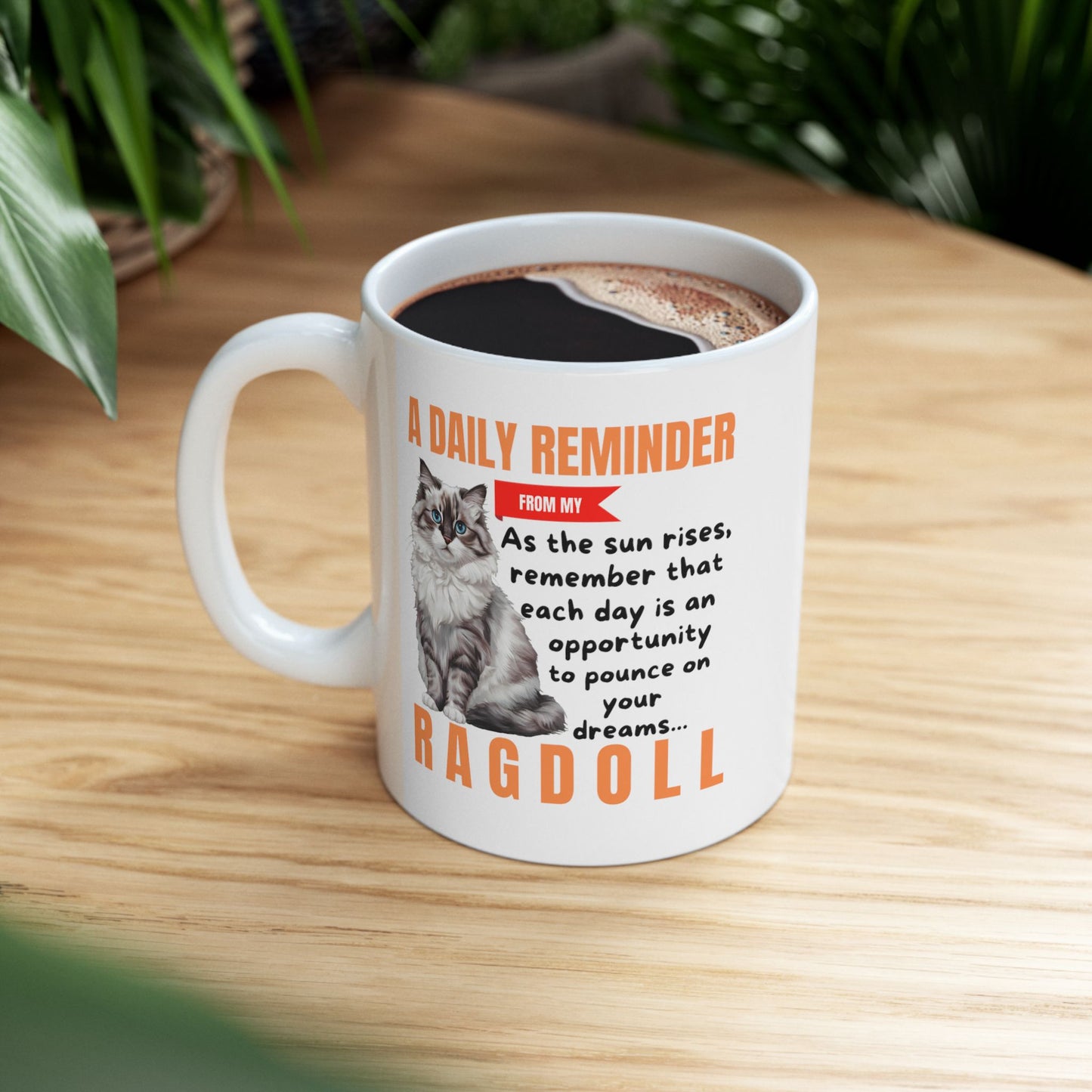 A Daily Reminder From My Ragdoll Ceramic Mug, 11oz