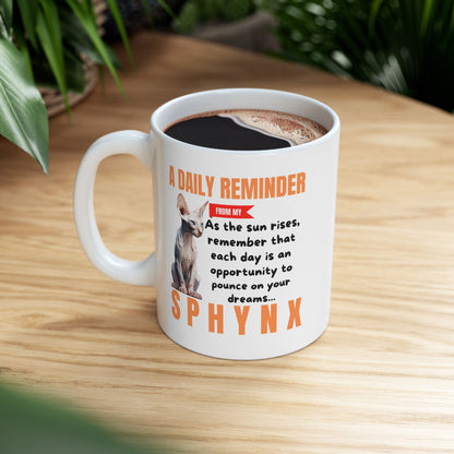 A Daily Reminder From My Sphynx Ceramic Mug, 11oz