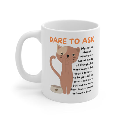 Daring To Ask Ceramic Mug 11oz