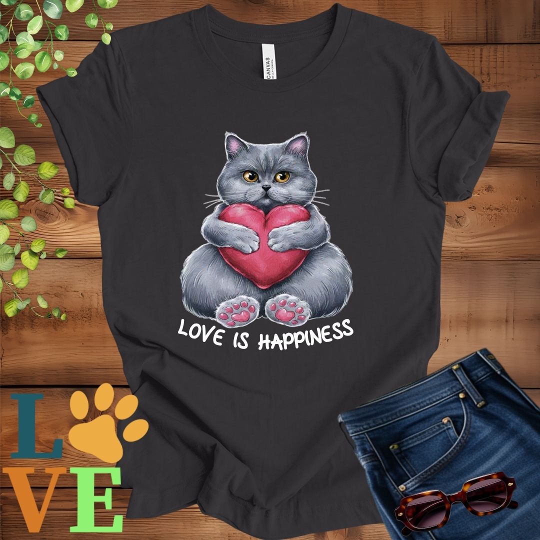 British Shorthair (Gray) Love Is Happiness Tee