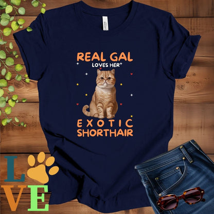 Real Gal Loves Her Exotic Shorthair Tee