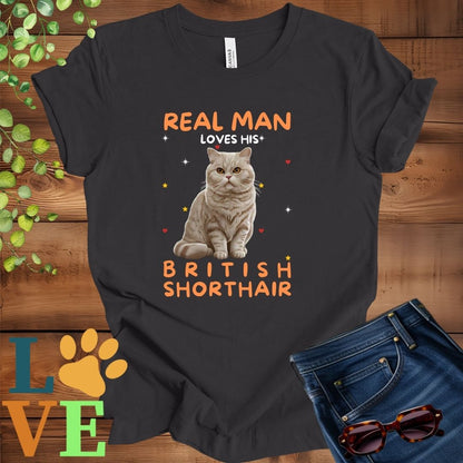 Real Man Loves His British Shorthair Tee