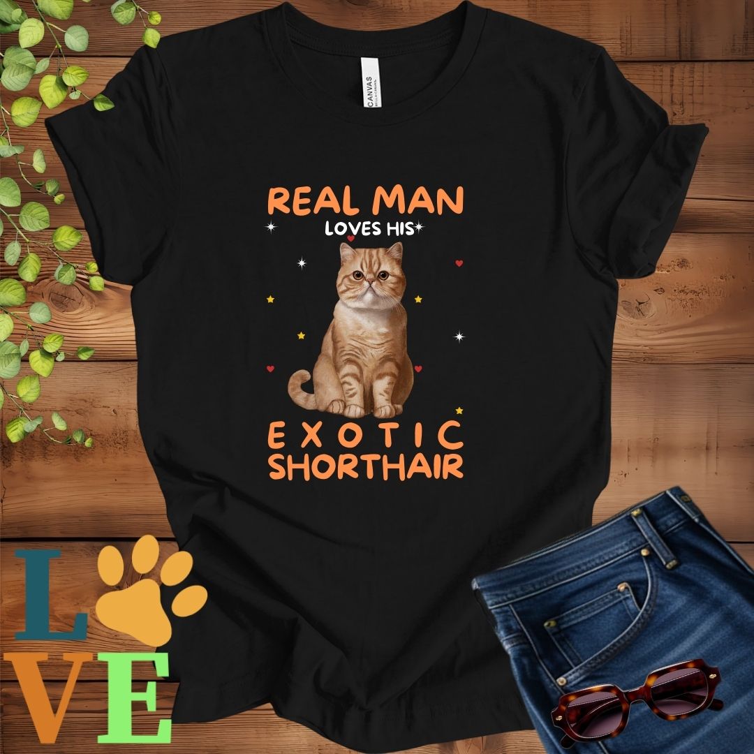 Real Man Loves His Exotic Shorthair Tee